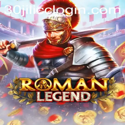 Explore the Adventure of RomanLegend and the Innovative 30JILI.CC